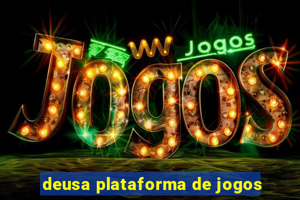 deusa plataforma de jogos